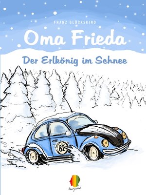cover image of Oma Frieda--Der Erlkönig im Schnee